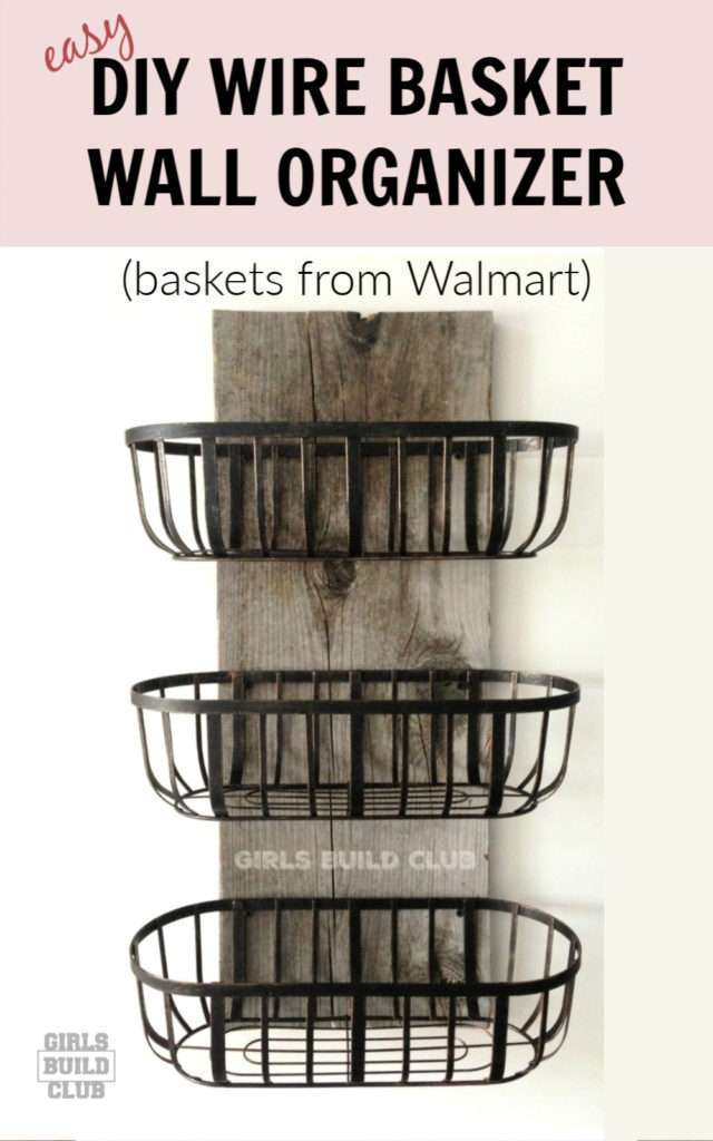 I made this wire basket organizer with cheap baskets from walmart and a rustic wooden board!  It's super easy farmhouse decor diy.  Click through to Girls build club for the tutorial! 
