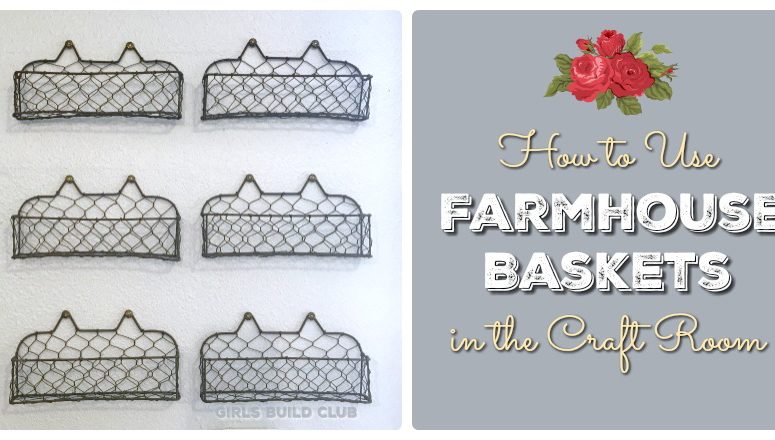 Farmhouse Baskets as Craft Storage
