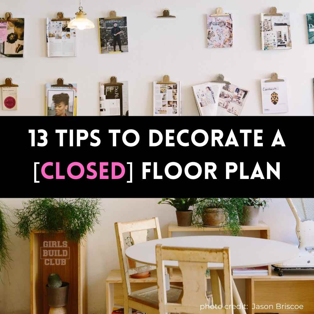 13 tips to decorate a home with a closed floor plan!